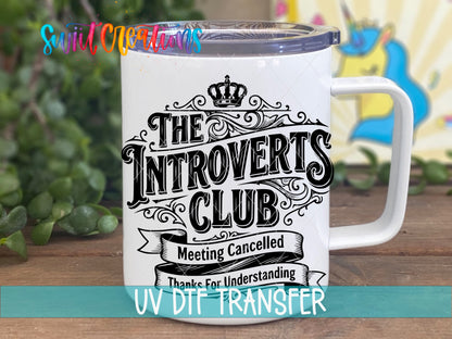 The Introverts Club | Meeting Cancelled | Thanks for Understanding UV DTF transfer 4