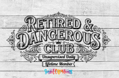 Retired and Dangerous Club UV DTF transfer design on a white wood background