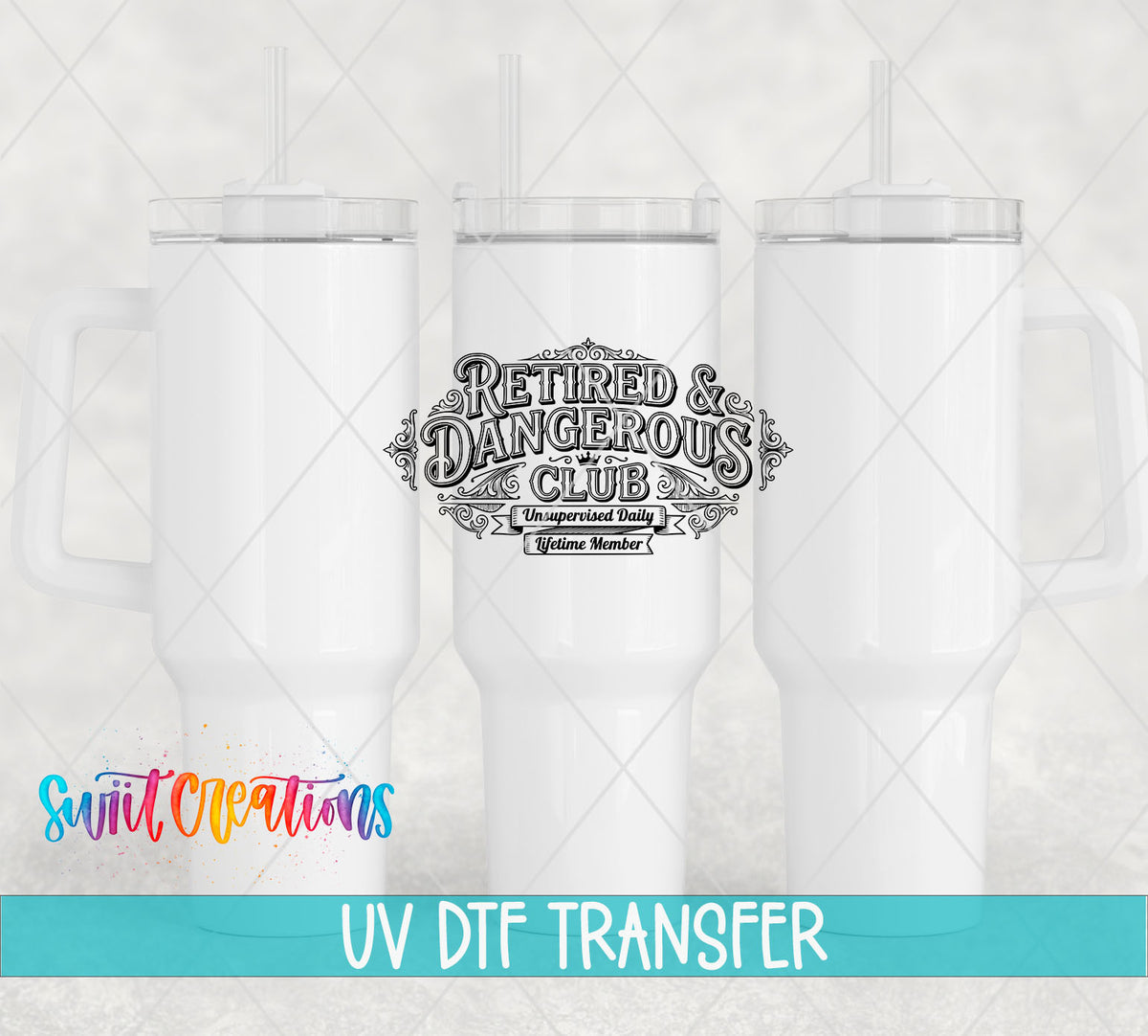 Retired and Dangerous Club UV DTF transfer shown on a white 40 oz tumbler