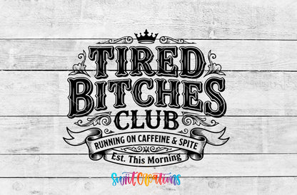 Tired Bitches Club | Running on Caffeine & Spite | Est. This Morning UV DTF transfer 3