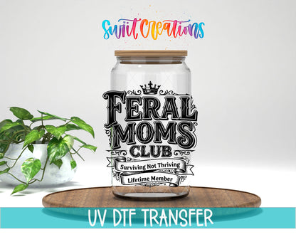 Feral Moms Club | Surviving Not Thriving | Lifetime Member UV DTF transfer 1