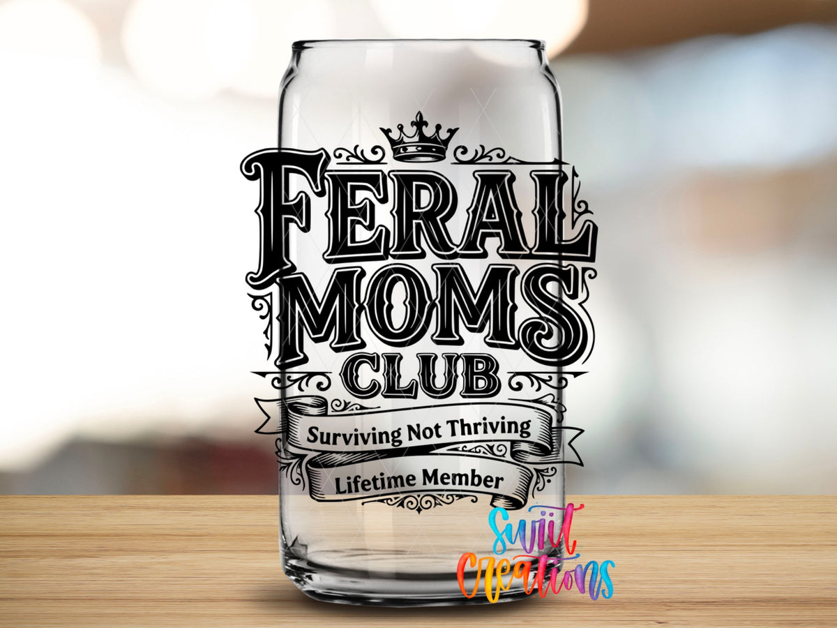 Feral Moms Club | Surviving Not Thriving | Lifetime Member UV DTF transfer 2
