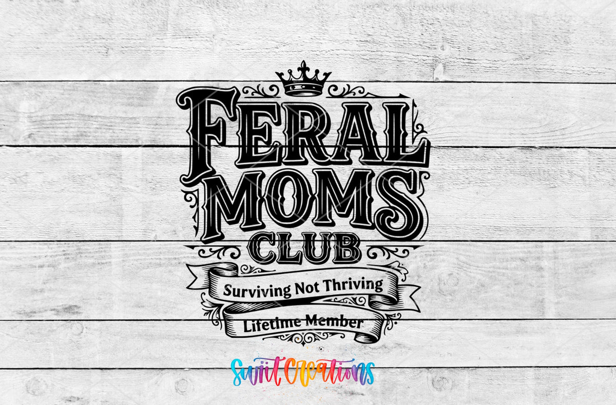 Feral Moms Club | Surviving Not Thriving | Lifetime Member UV DTF transfer 3