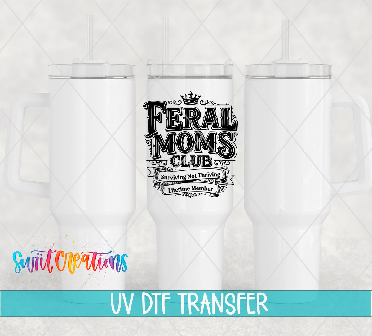 Feral Moms Club | Surviving Not Thriving | Lifetime Member UV DTF transfer 5