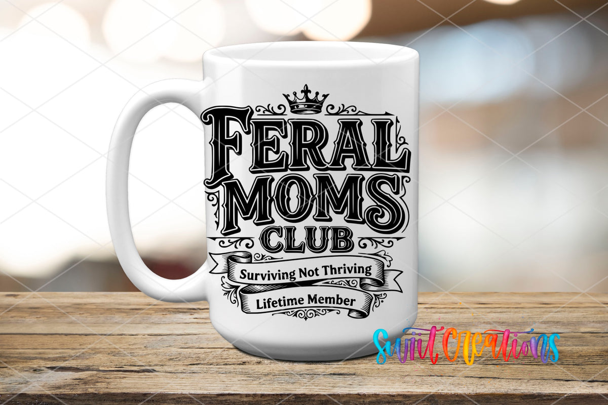 Feral Moms Club | Surviving Not Thriving | Lifetime Member UV DTF transfer 6