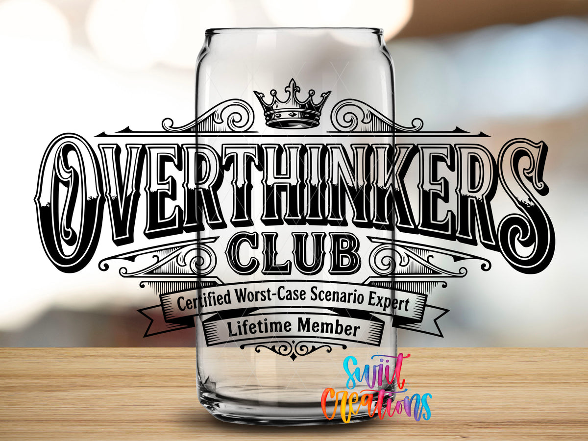 Overthinkers Club UV DTF transfer shown on a clear can-shaped glass