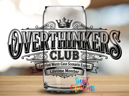 Overthinkers Club UV DTF transfer shown on a clear can-shaped glass