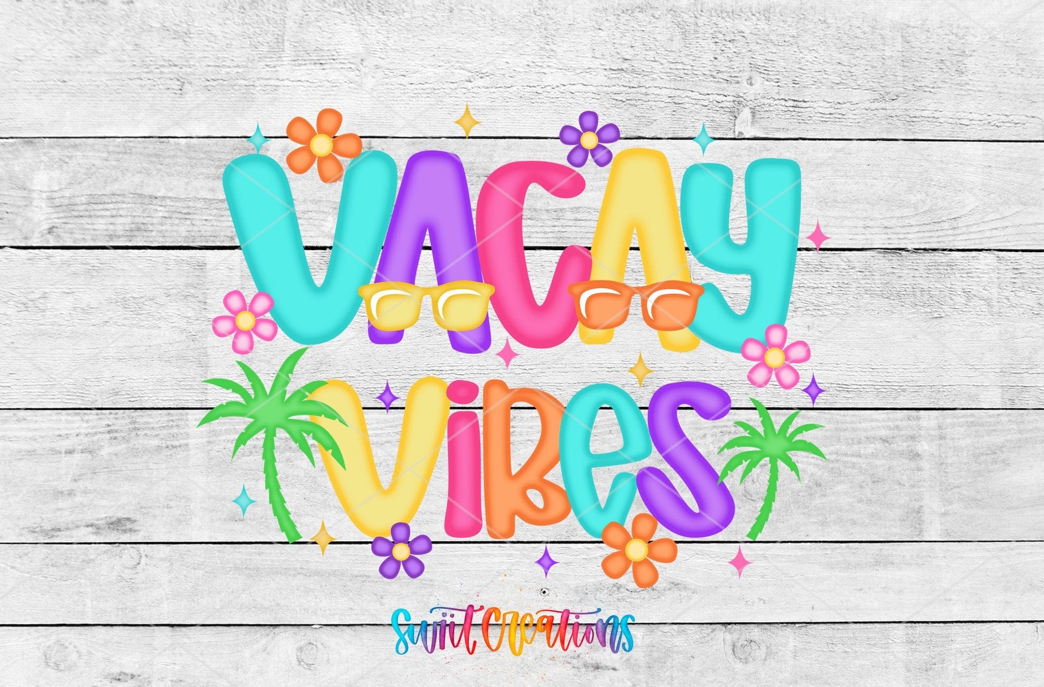 Vacay Vibes Tropical Summer UV DTF transfer shown as a full artwork preview from Swiit Creations