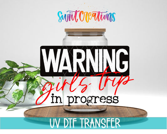 Warning Girls Trip In Progress UV DTF Decal | Funny Vacation Tumbler Decal | UV716 - Swiit Creations