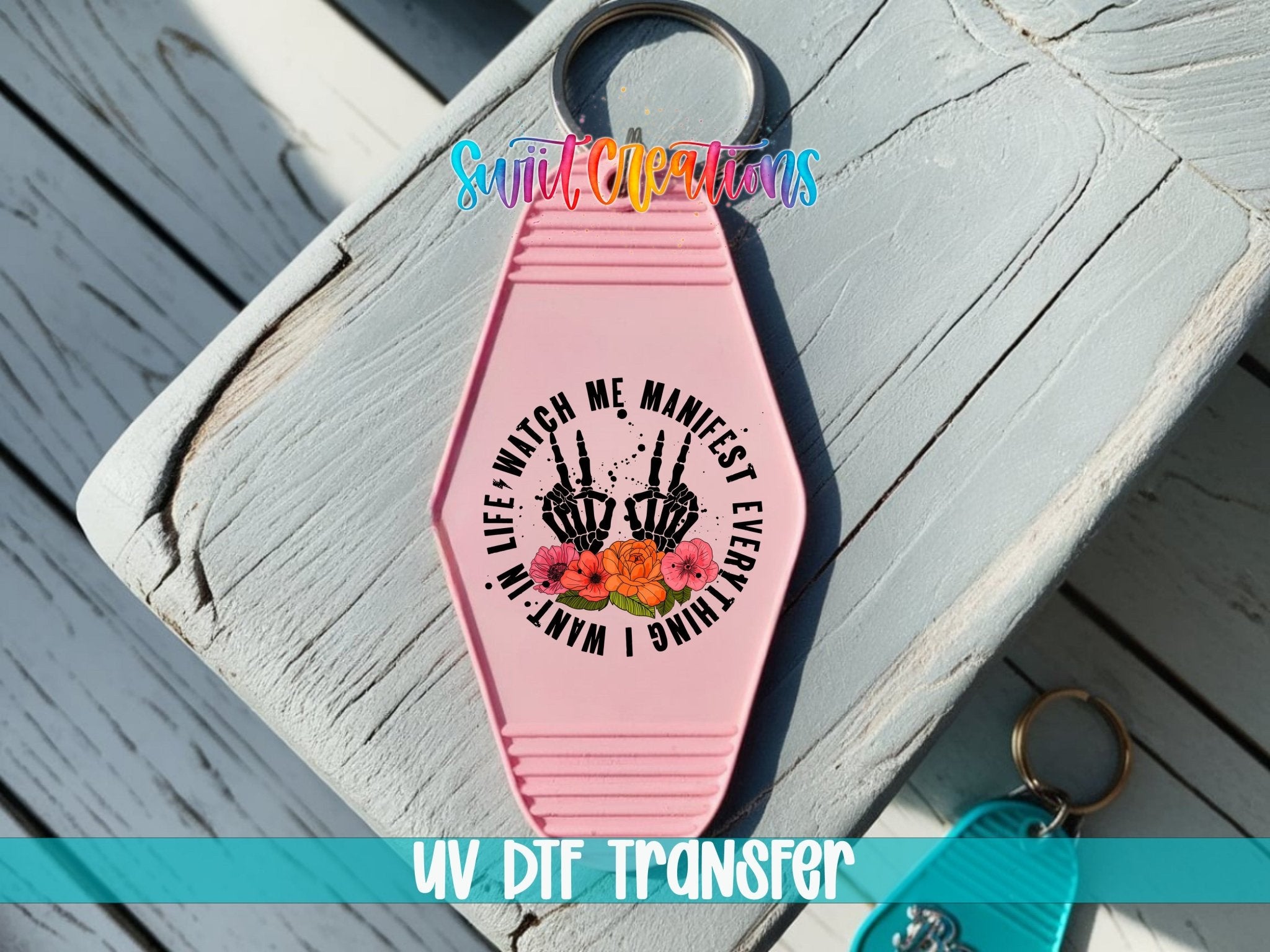 Watch Me Manifest Everything I Want In Life Motel Keychain UV DTF Transfer | MK486 - Swiit Creations