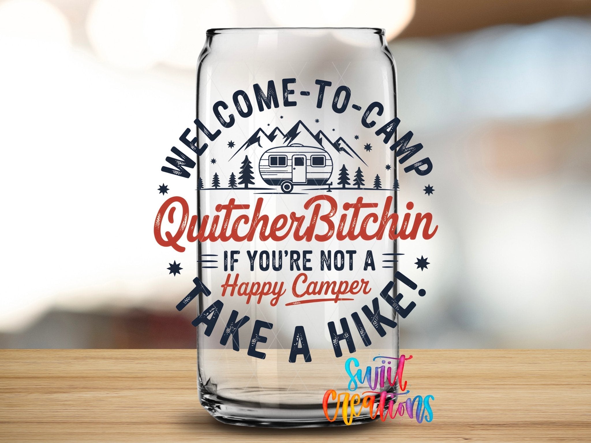 Welcome To Camp QuitcherBitchin UV DTF transfer applied to a clear glass can from Swiit Creations