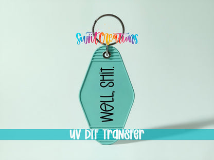 Well Shit Funny Motel Keychain UV DTF Transfer Decal | MK702 - Swiit Creations