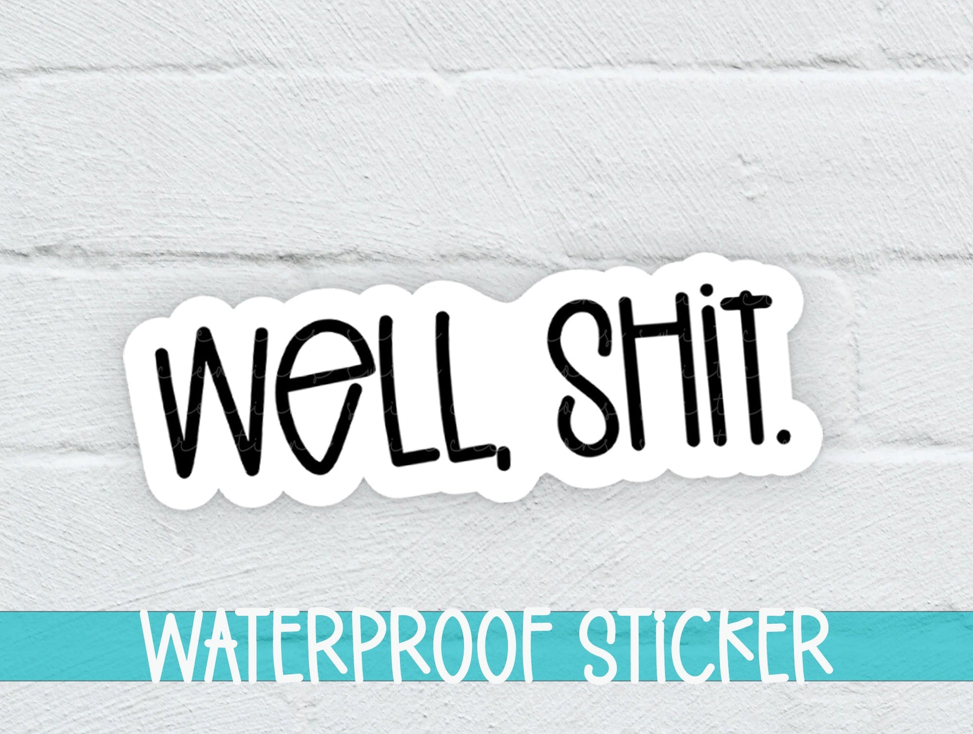 Well, Shit Sticker SS702 - Swiit Creations