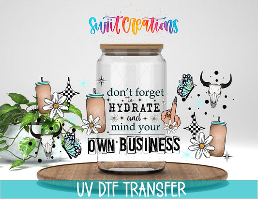 Western Sassy Don’t Forget To Hydrate And Mind Your Own Business UV DTF Transfer Tumbler Wrap | DTF265 - Swiit Creations