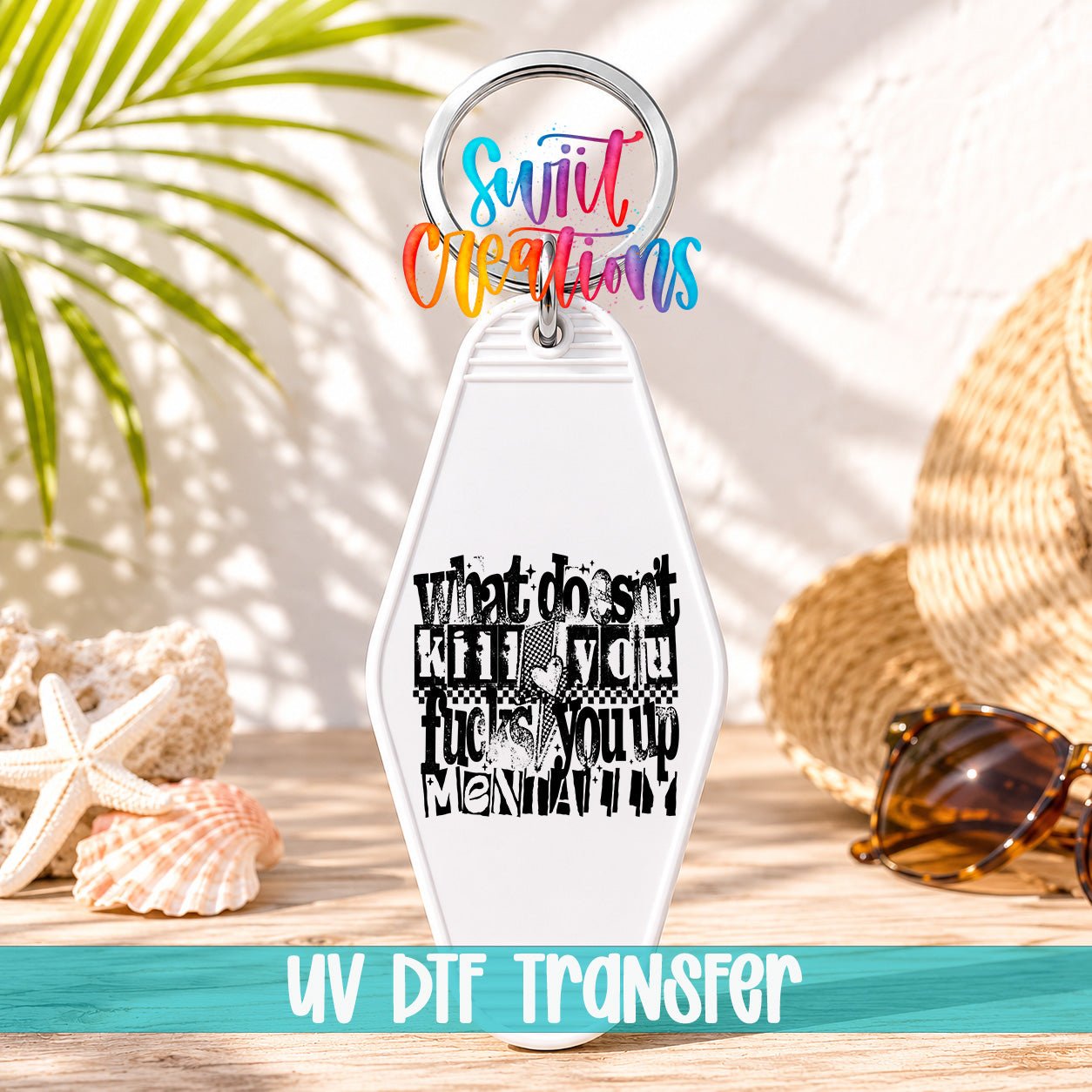 What Doesnt Kill You Fucks You Up Mentally Motel Keychain UV DTF Transfer | MK1983 - Swiit Creations