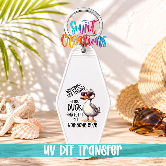 Whatever Life Throws At You Duck Motel Keychain UV DTF Transfer Decal | MK1432 - Swiit Creations