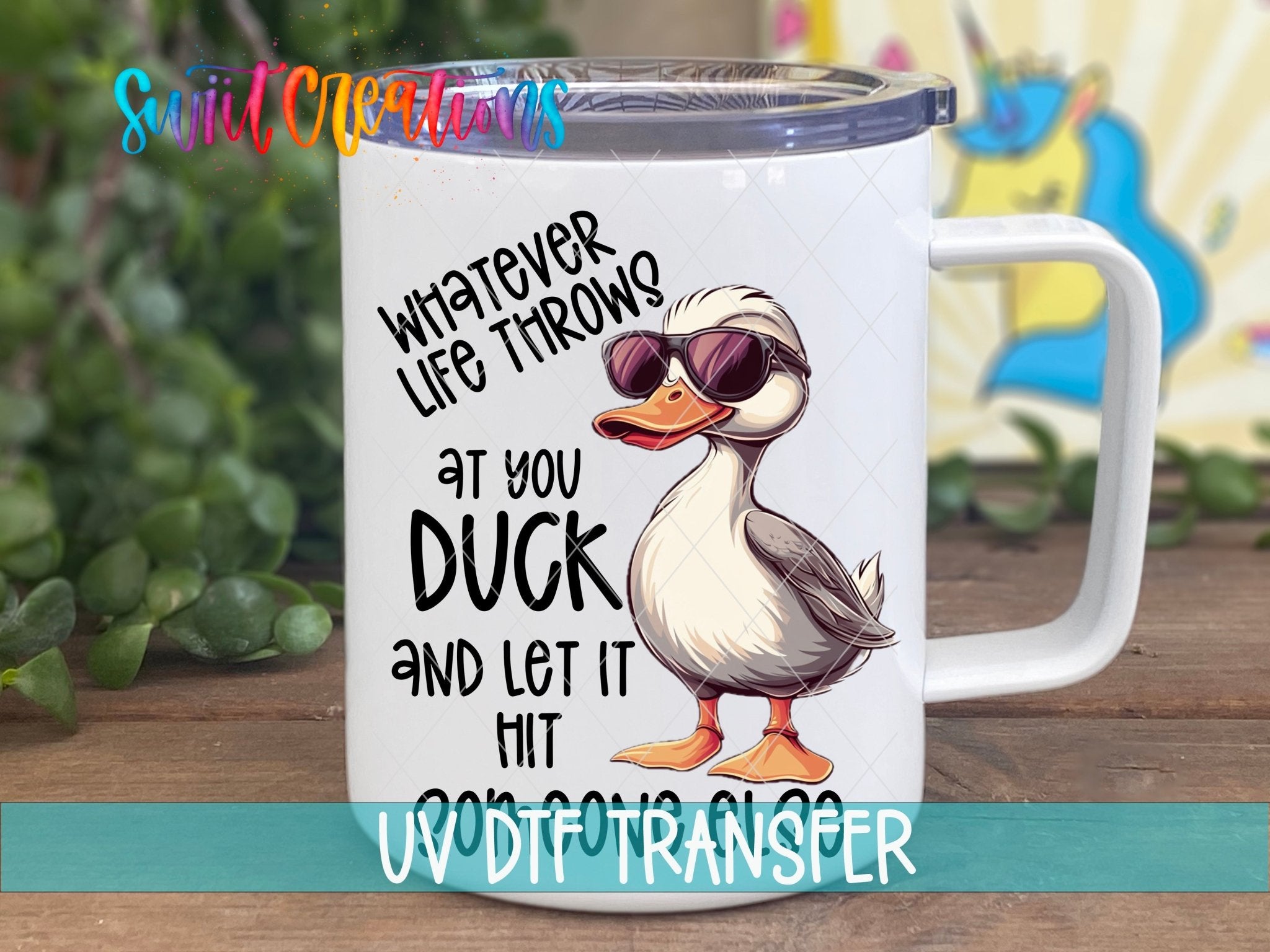 Whatever Life Throws At You UV DTF transfer displayed on a white coffee mug from Swiit Creations