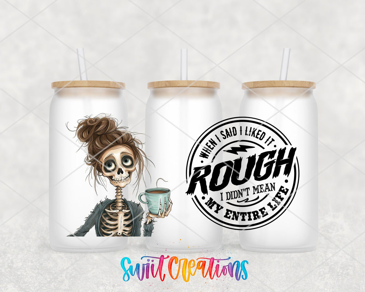 When I Said I Liked It Rough UV DTF wrap on three frosted glass cans