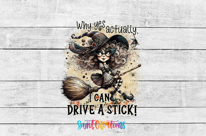 Why Yes Actually I Can Drive A Stick UV DTF Decal | Funny Witch Halloween Tumbler Wrap | UV1582 - Swiit Creations