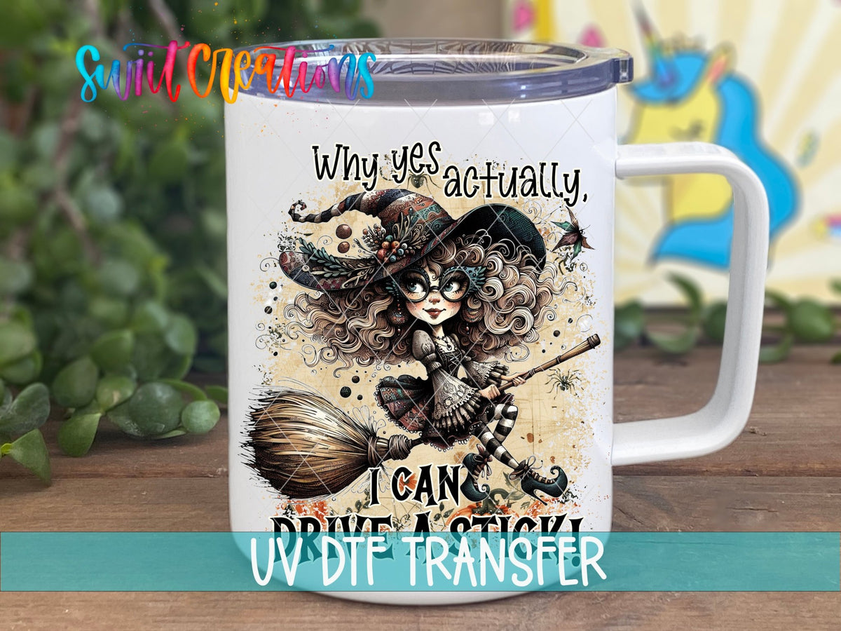 Why Yes Actually I Can Drive A Stick UV DTF Decal | Funny Witch Halloween Tumbler Wrap | UV1582 - Swiit Creations