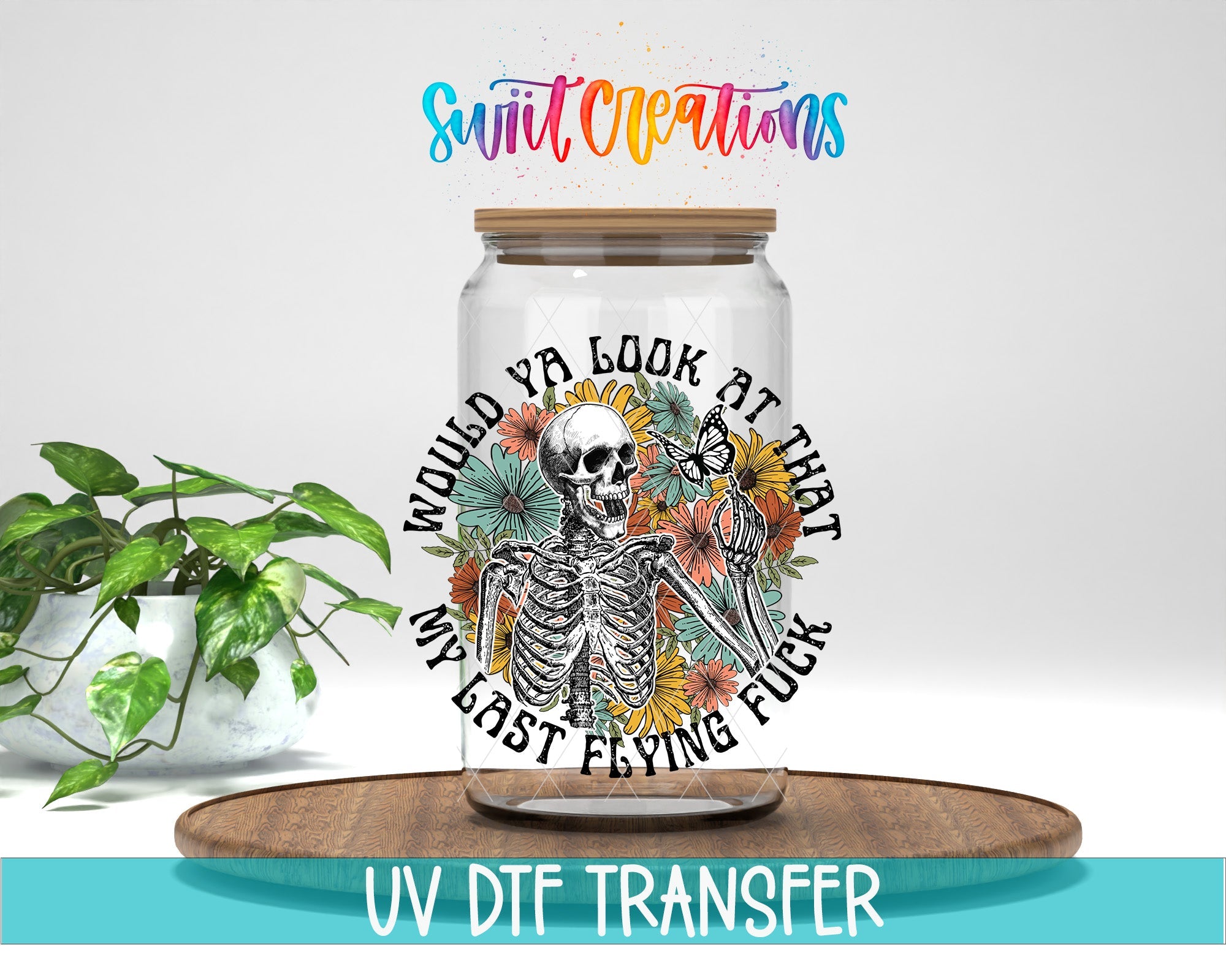 Would You Look At That My Last Flying Fuck UV DTF Cup Decal | UV871 - Swiit Creations