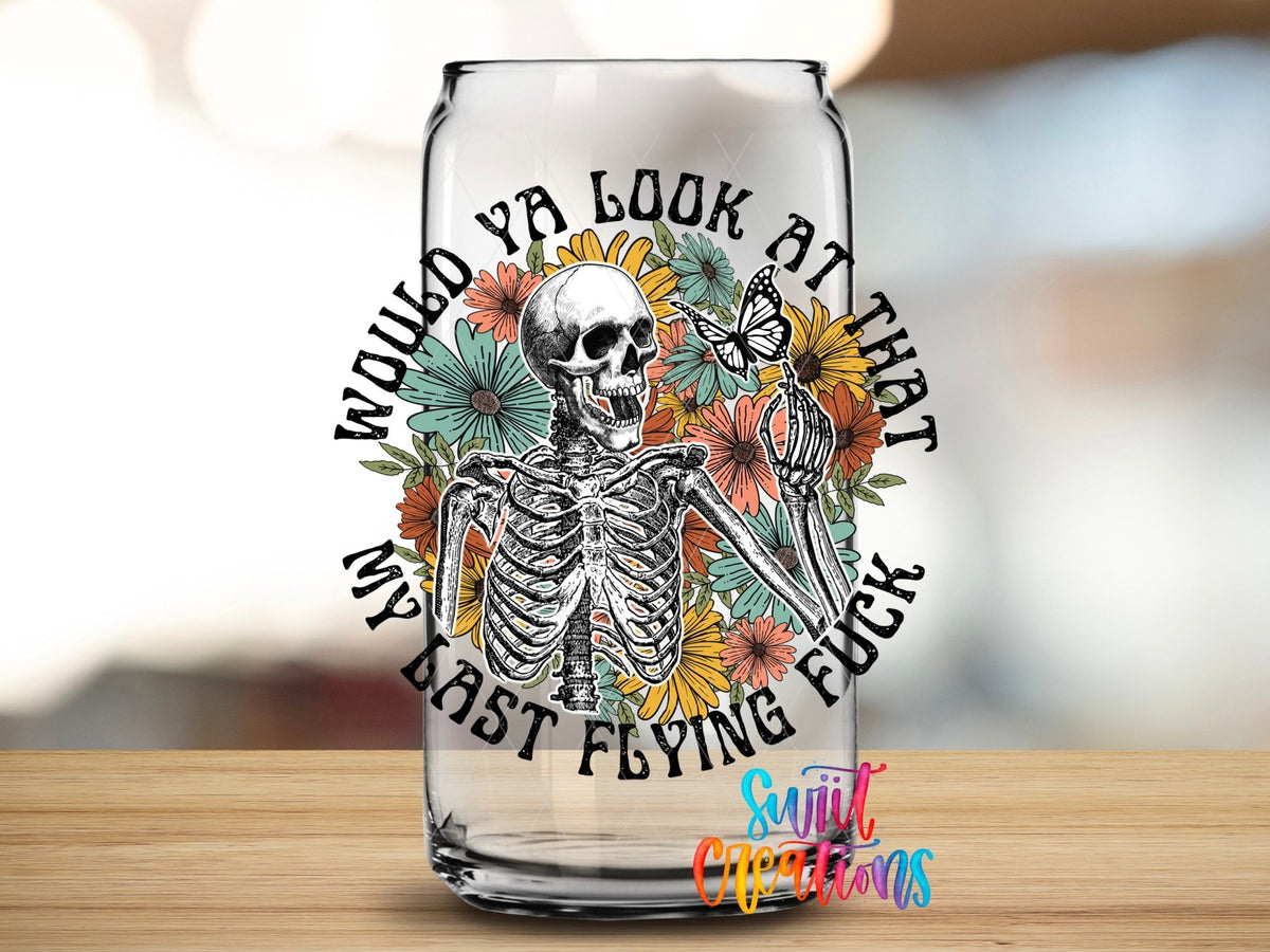 Would You Look At That My Last Flying Fuck UV DTF Cup Decal | UV871 - Swiit Creations