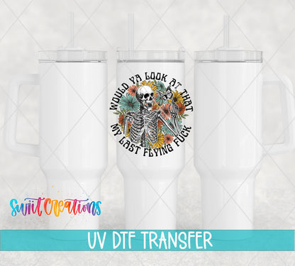My Last Flying F*ck UV DTF transfer on white 40 oz tumblers