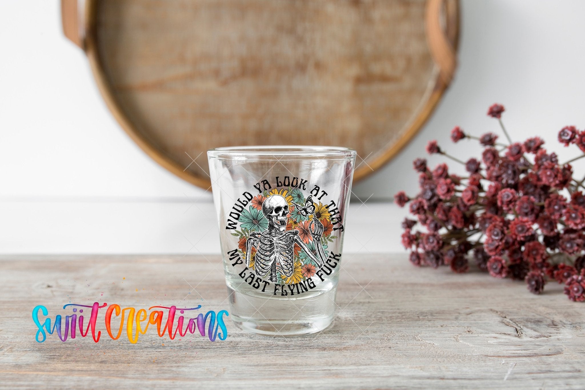 Would You Look At That My Last Flying Fuck UV DTF Shot Glass Transfer | SG871 - Swiit Creations