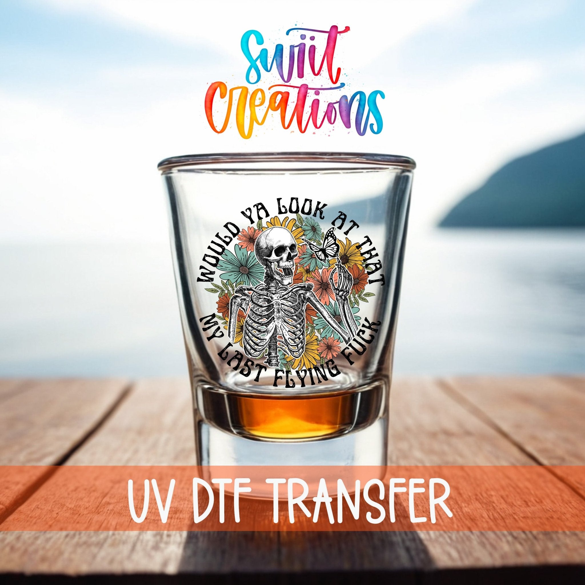 Would You Look At That My Last Flying Fuck UV DTF Shot Glass Transfer | SG871 - Swiit Creations