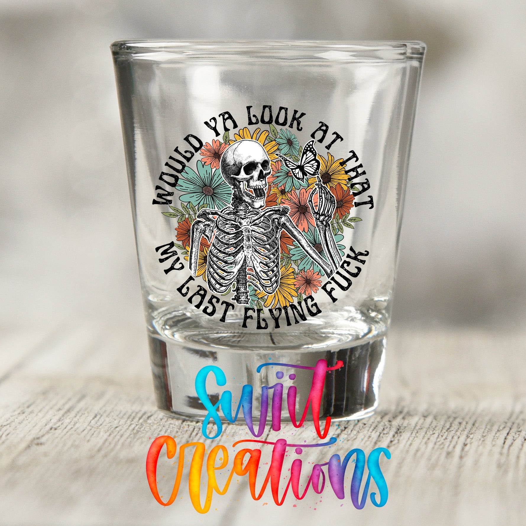 Would You Look At That My Last Flying Fuck UV DTF Shot Glass Transfer | SG871 - Swiit Creations
