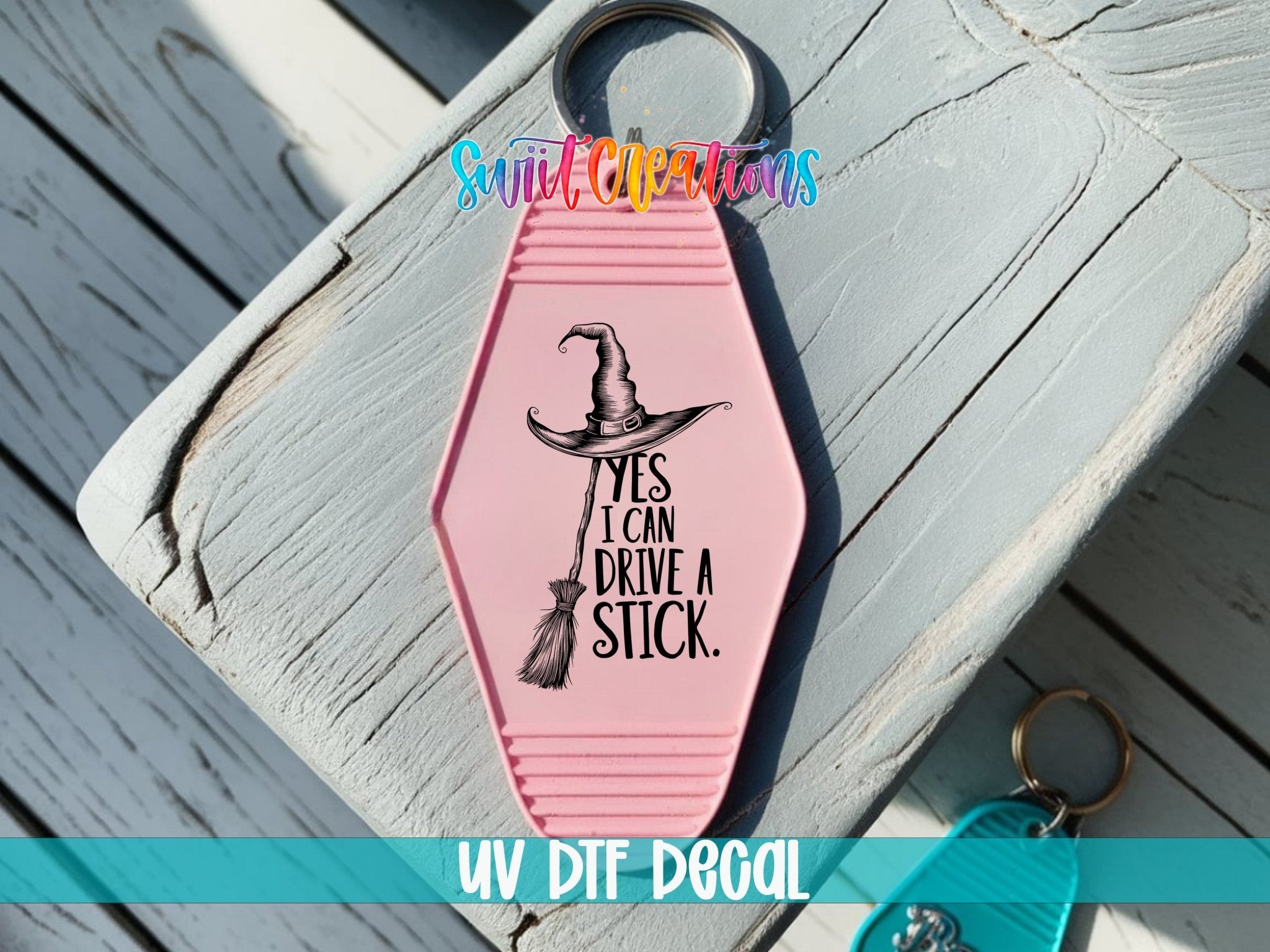 Yes I Can Drive A Stick Motel Keychain UV DTF Transfer | Funny Witch Humor | MK1588 - Swiit Creations