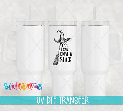 Yes I Can Drive a Stick UV DTF transfer on white 40 oz tumblers
