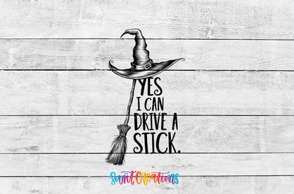 Yes I Can Drive a Stick UV DTF transfer artwork on a white wood background