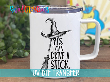 Yes I Can Drive a Stick UV DTF transfer on a white stainless steel mug with a lid