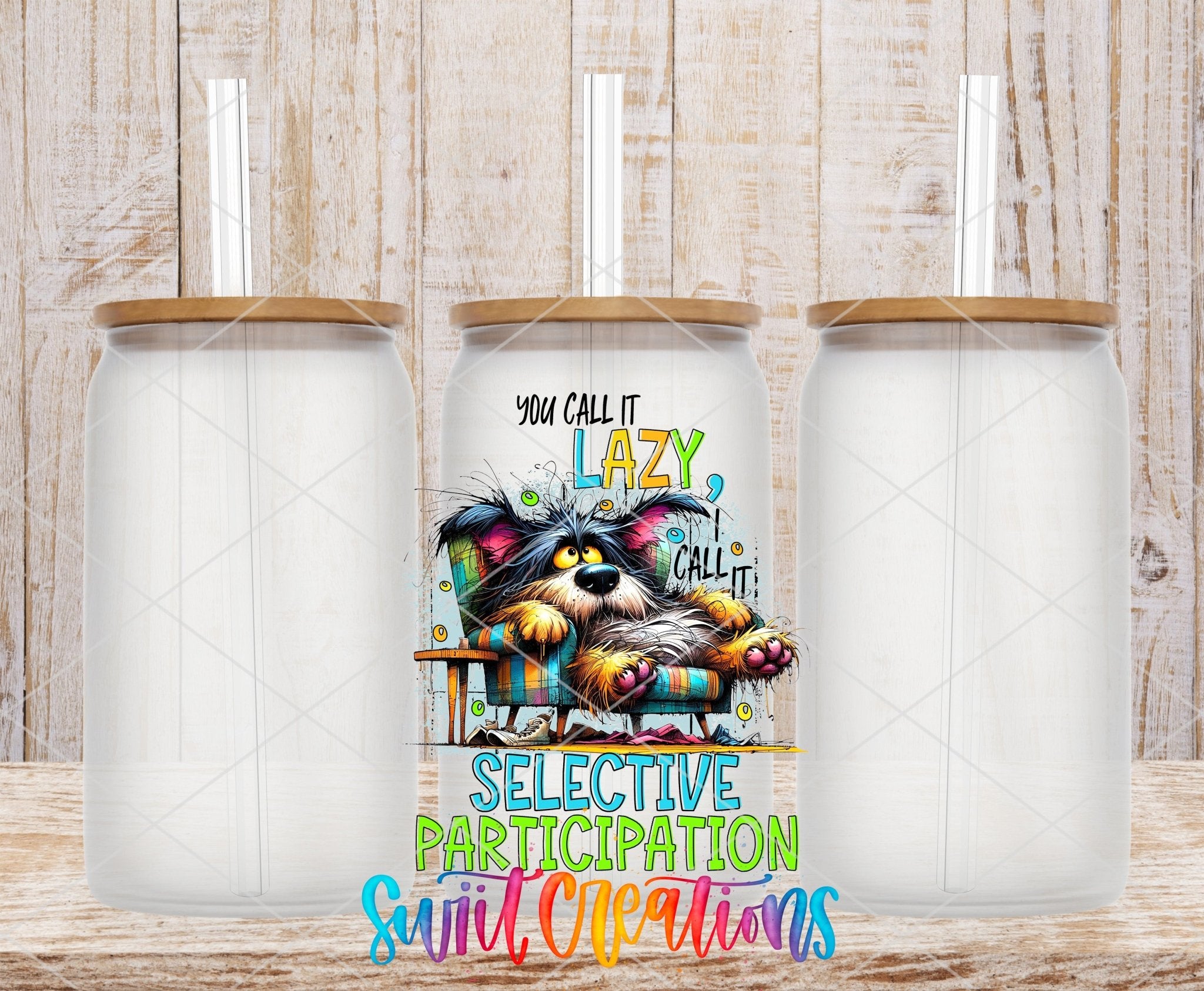 Swiit Creations UV DTF You Call it Lazy transfer shown on a clear glass can set