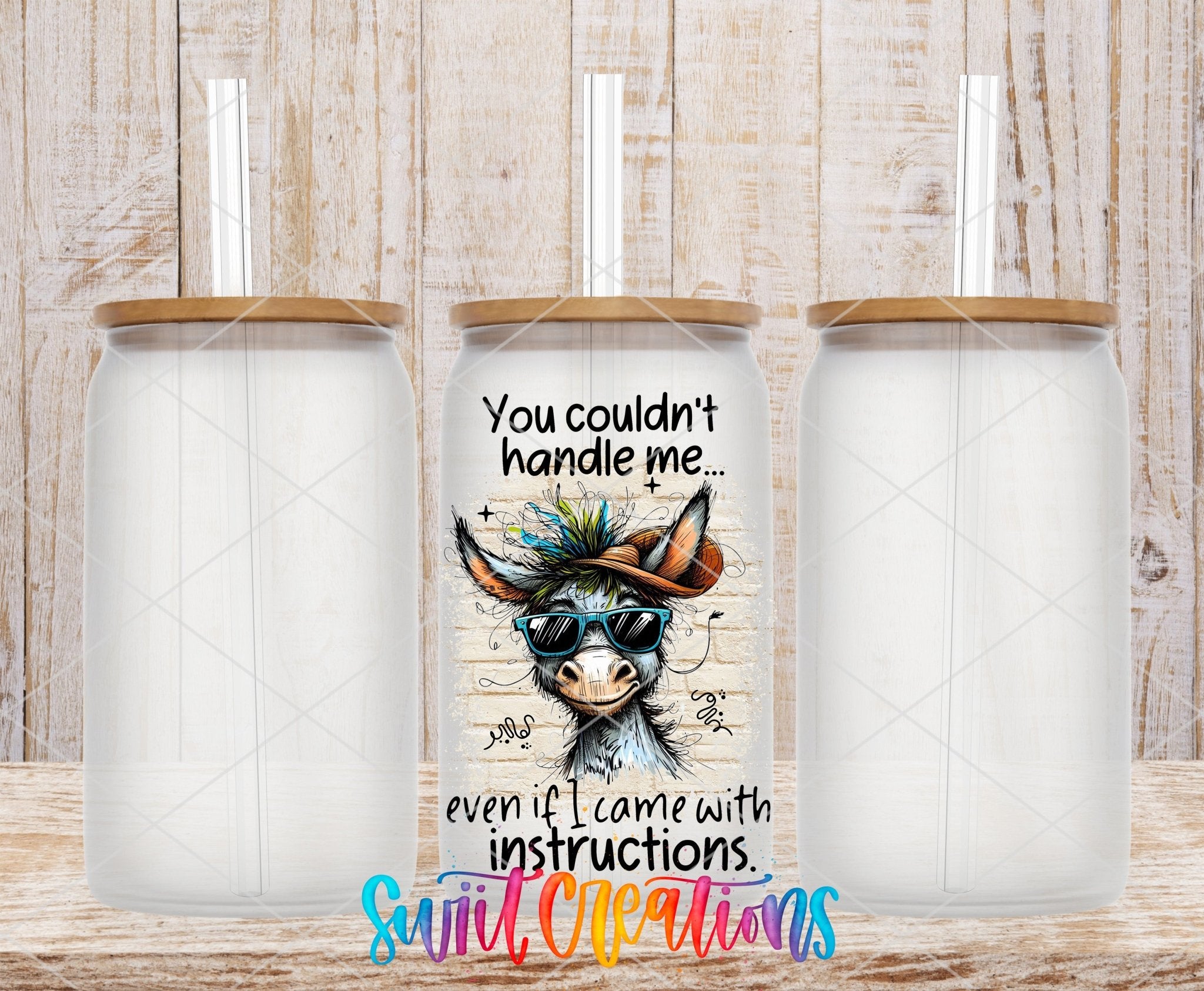 Swiit Creations UV DTF You Couldn’t Handle Me transfer shown on a clear glass can set