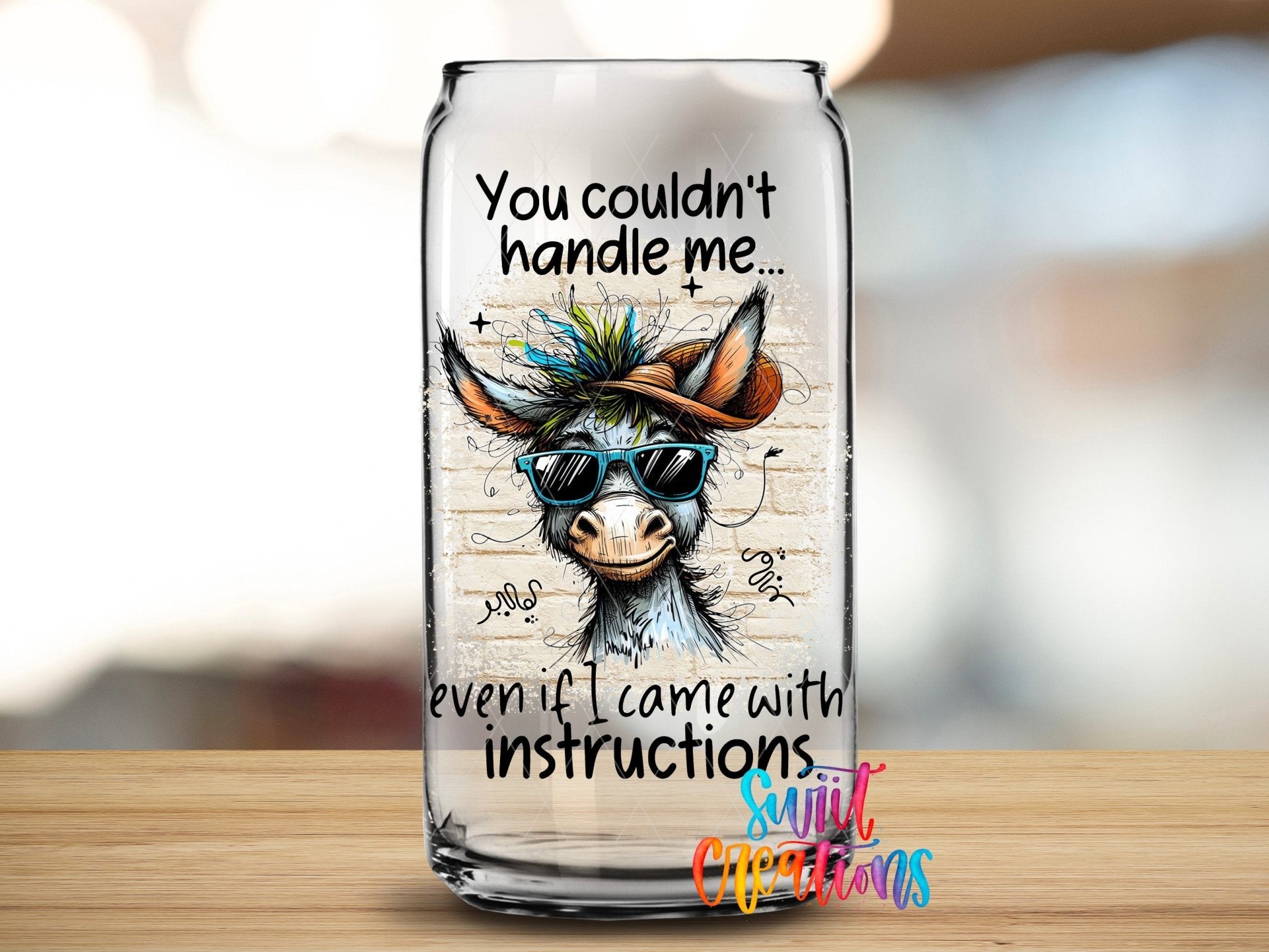 You Couldn't Handle Me Even If I Came With Instructions UV DTF Decal | UV1391 - Swiit Creations