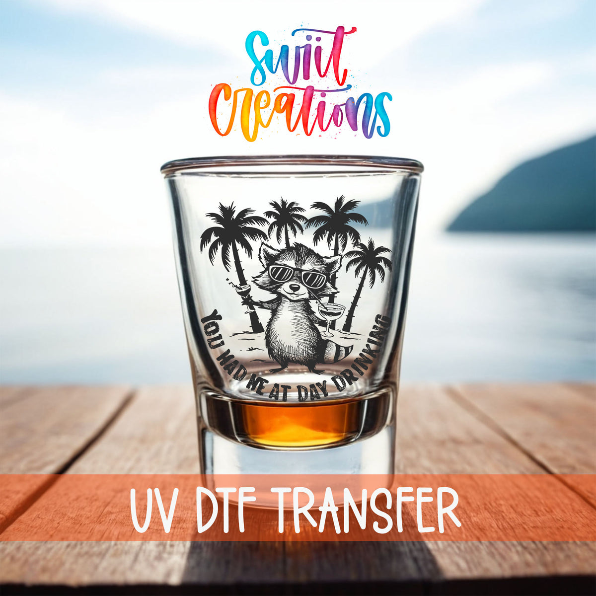 You Had Me at Day Drinking shot glass UV DTF transfer on a filled shot glass on a dock by the water
