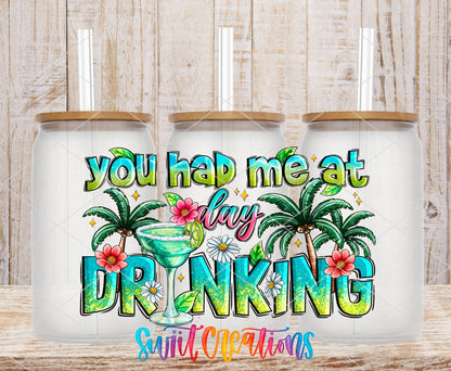 You Had Me at Day Drinking tropical letters UV DTF transfer on frosted glass cans with bamboo lids