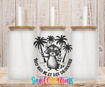 You Had Me at Day Drinking raccoon in sunglasses UV DTF transfer on frosted glass cans with bamboo lids