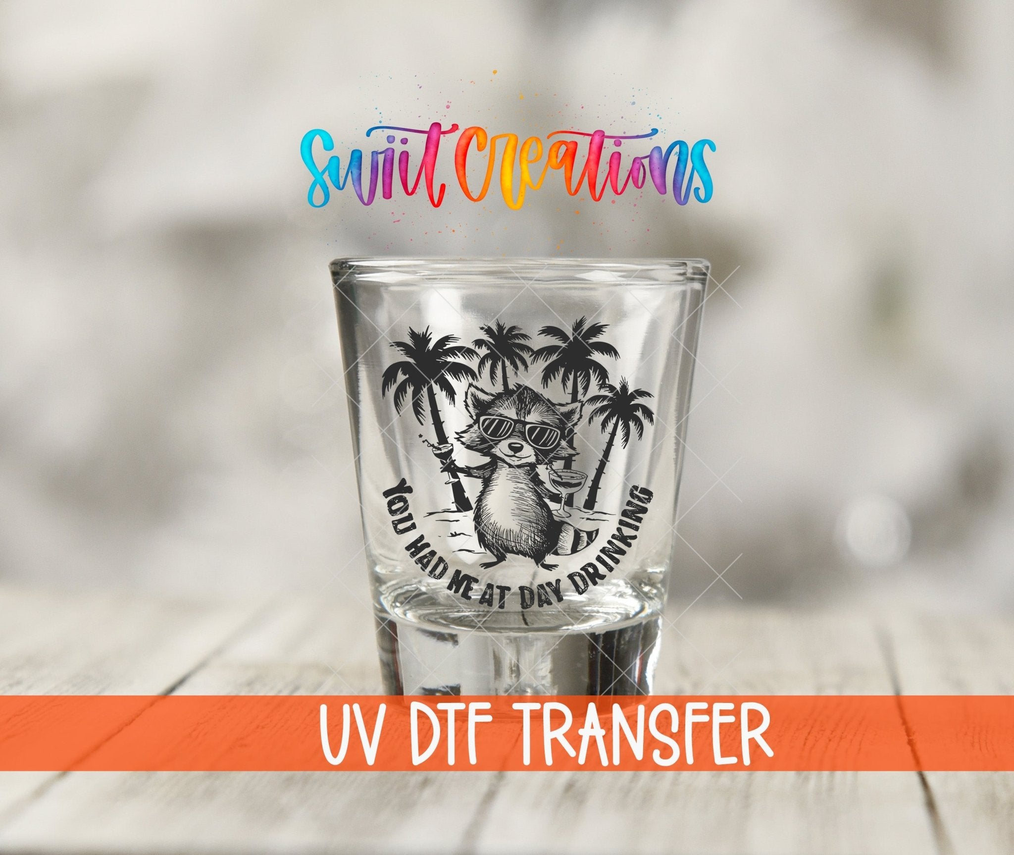 You Had Me at Day Drinking UV DTF Shot Glass Transfer | SG1557 - Swiit Creations