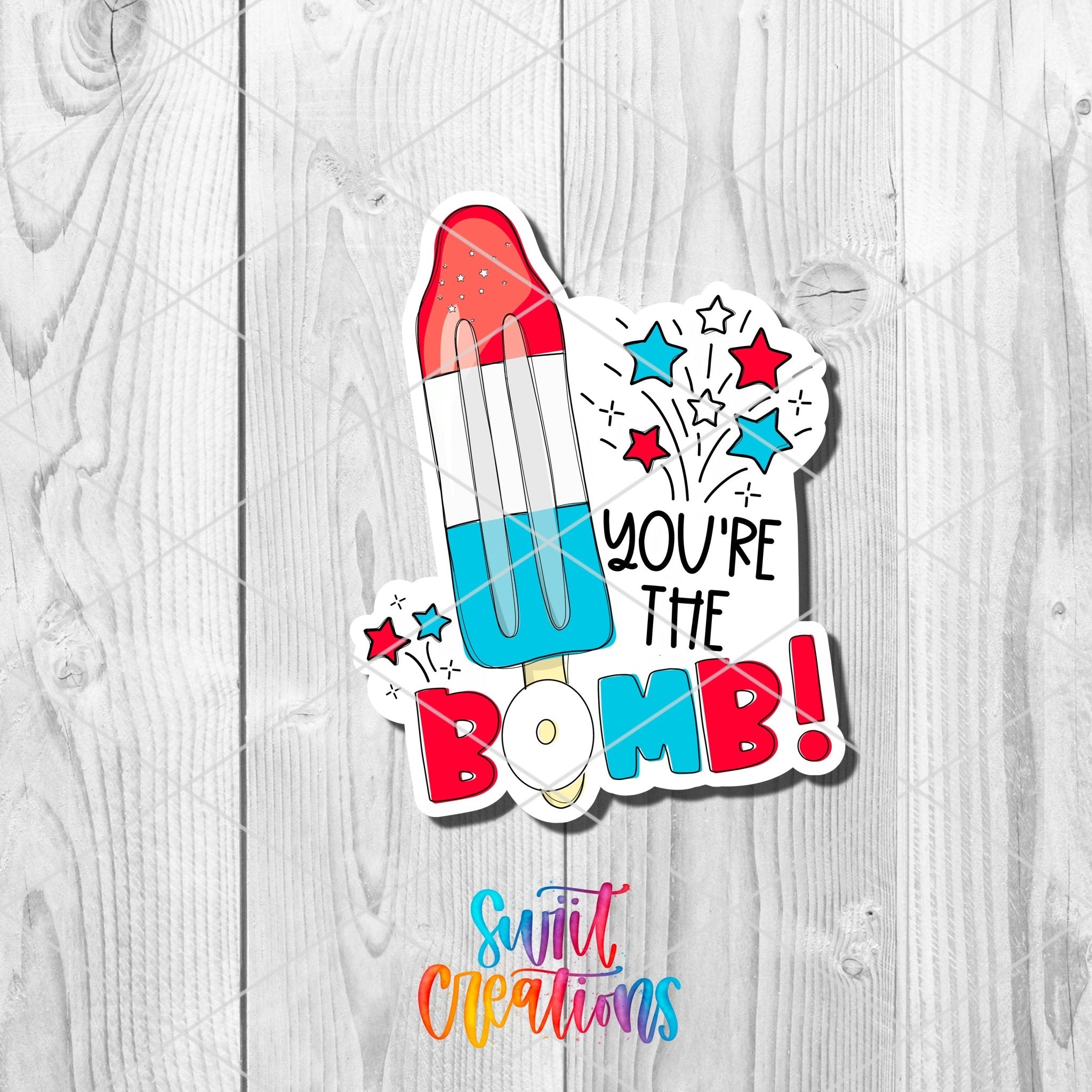 You’re the Bomb Sticker | Red White Blue Bomb Pop Vinyl Label | Patriotic Small Biz Sticker Sheet for Summer Orders | SB58 - Swiit Creations