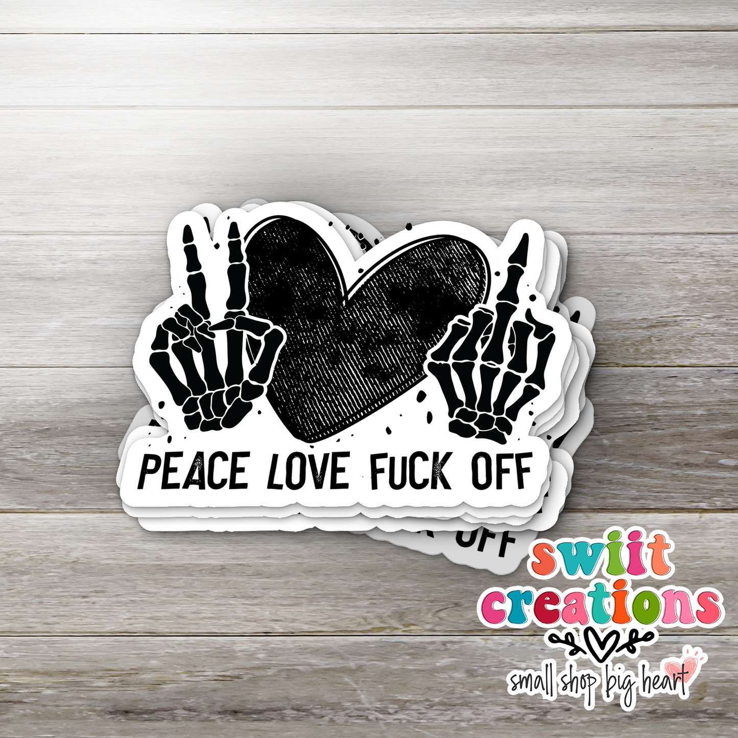 Peace Love Fuck Off Waterproof Sticker (SS122) | SCD320