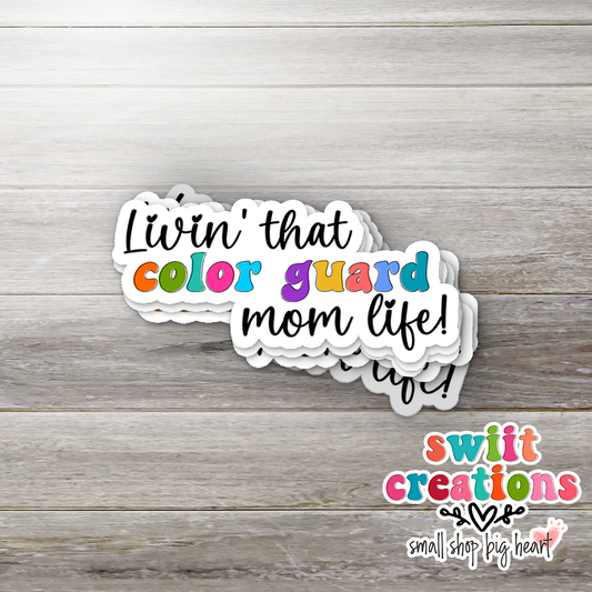 Livin' that Color Guard Mom Life Sticker (SS336) | SCD440