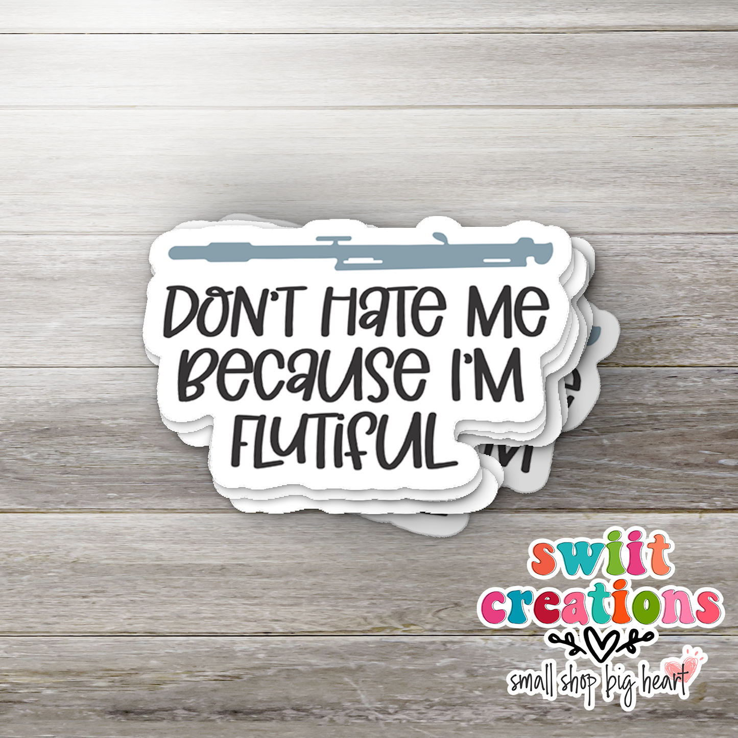 Don't Hate Me Because I am Flutiful Waterproof Sticker   (SS077) | SCD246