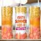 Every Summer Has a Story Tumbler (T355)