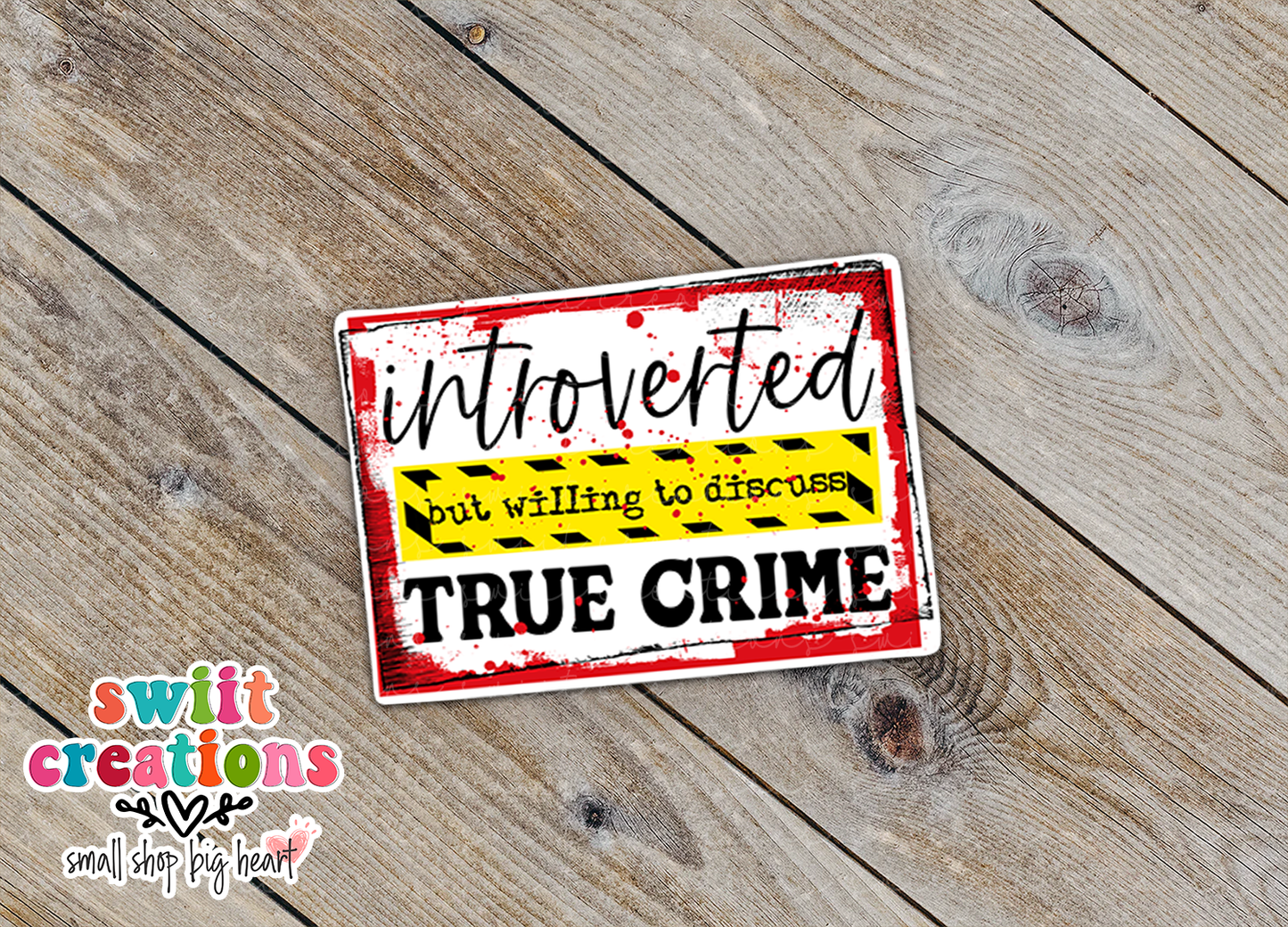Introverted True Crime Waterproof Sticker  (SS165) | SCD040