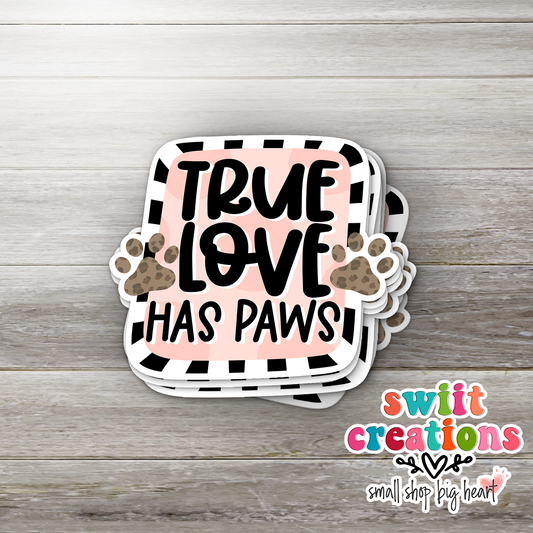 True Love has Paws Sticker (SS079) | SCD163