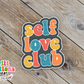 Self Love Club Waterproof Sticker  (SS117) | SCD125