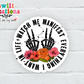 Watch Me Manifest Everything I Want In Life Waterproof Sticker  (SS366) | SCD486